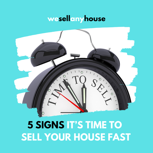 5 Signs It’s Time to Sell Your House Fast