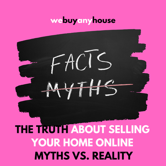 The Truth About Selling Your Home Online: Myths vs. Reality