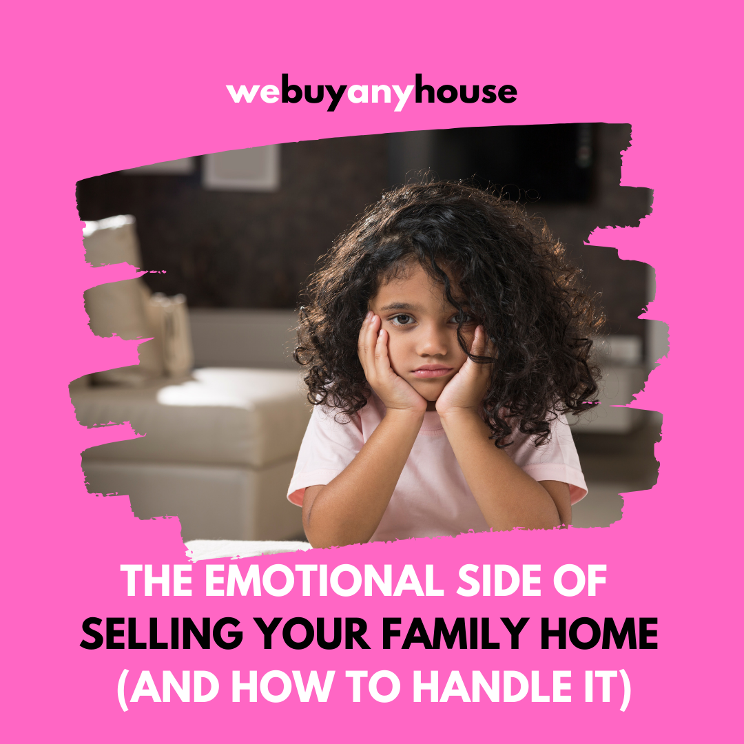 The Emotional Side of Selling Your Family Home (And How to Handle It)