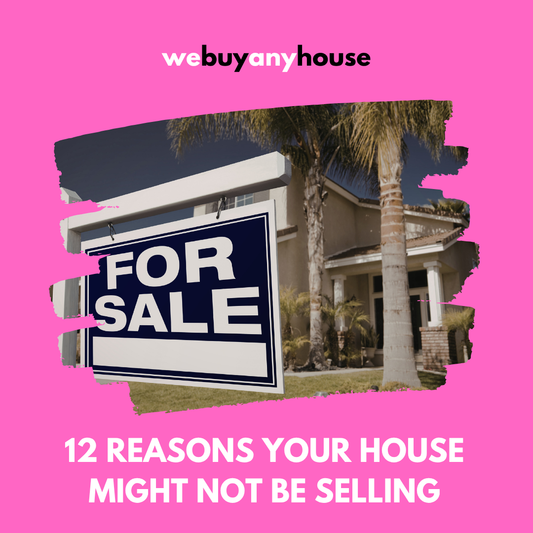Why Isn't My House Selling? 12 Reasons and Fast Solutions